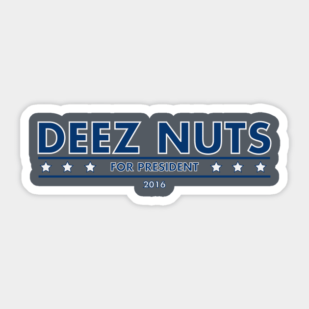 Deez Nuts for President! Sticker by ericb